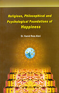 Religious, Philosophical and psychological foundations of Happiness