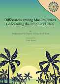 Differences among Muslim Jurists concerning the Prophets Estate