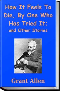 معرفی و دانلود رایگان کتاب How It Feels To Die, By One Who Has Tried It and Other Stories