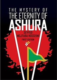 کتاب The Mystery of the Eternity of Ashura دفتر نشر فرهنگ اسلامی   