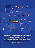 European Union Counter terrorism Strategy and Its Impact on Regional Relations with Iran