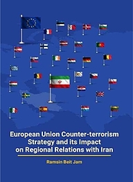 کتاب  European Union Counter terrorism Strategy and Its Impact on Regional Relations with Iran نشر انتشارات نارون دانش