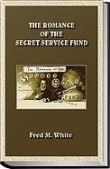 The Romance of the Secret Service Fund