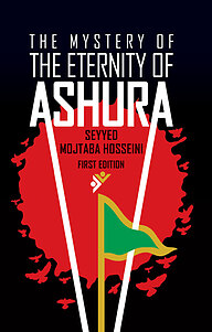 THE MYSTERY OF THE ETERNITY OF ASHURA