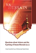 Questions about Ashura and the Uprising of Imam Husayn