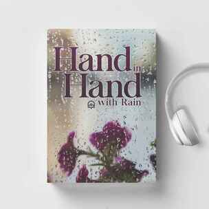 Hand in Hand with Rain