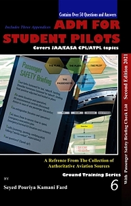 Aeronautical decision making for student pilots: contains questions and Answers, complies wit