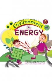 کتاب friendship with the environment، Energy جلد 5 اثر محمدمهدی سیدناصری نشر کتابهای قاصدک - واحد کودک و نوجوان انتشارات ذکر -