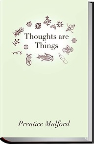 Thoughts are Things