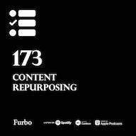 اپیزود 173: Content Repurposing | پرونده محتوا؛ گریوی؛ مردی برای تمام فصول (بازتولید محتوا) پادکست Furbo | فوربو
