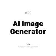 اپیزود E99: AI Image Generator | تصویرسازی با هوش مصنوعی (سرویسهای رایگان و نحوه استفاده) پادکست Furbo | فوربو
