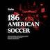 186: American World Cup | داستان ساکر آمریکایی؛ بطری آب دویست‌و‌پنجاه میلیون دلاری