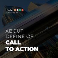 اپیزود E41: Call to Action | همهچیز در مورد کال تو اکشن یا فراخوان عمل پادکست Furbo | فوربو